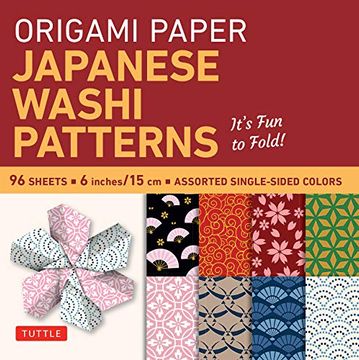 portada Origami Paper - Japanese Washi Patterns - 6" - 96 Sheets: Tuttle Origami Paper: High-Quality Origami Sheets Printed With 8 Different Patterns: Instructions for 7 Projects Included (en Inglés)