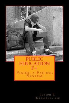portada Public Education F+: Fixing a Failing System (en Inglés)