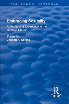 portada Embracing Sexuality: Authority and Experience in the Catholic Church (en Inglés)