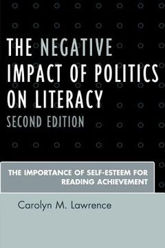 portada The Negative Impact of Politics on Literacy: The Importance of Self-Esteem for Reading Achievement, Second Edition (en Inglés)