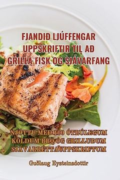 portada Fjandið Ljúffengar Uppskriftir Til Að Grilla Fisk Og Sjávarfang (en Icelandic)