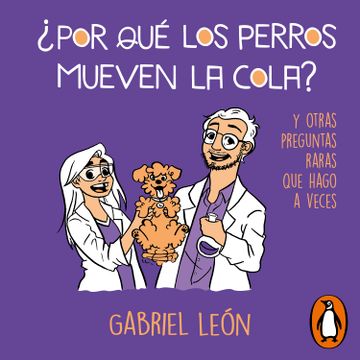 Libro Por Que Los Perros Mueven La Cola De Gabriel Le N Buscalibre