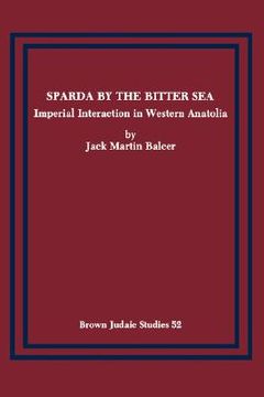 portada sparda by the bitter sea: imperial interaction in western anatolia (en Inglés)