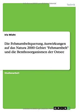 portada Die Fehmarnbeltquerung. Auswirkungen auf das  Natura 2000 Gebiet "Fehmarnbelt" und die Benthosorganismen der Ostsee (German Edition)