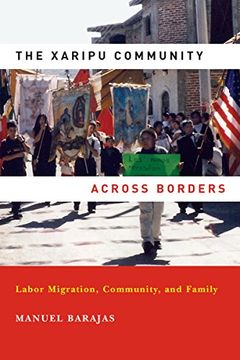 portada Xaripu Community Across Borders, The: Labor Migration, Community, and Family (Latino Perspectives) (en Inglés)