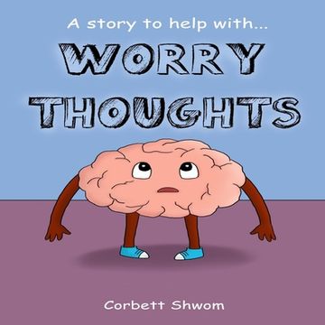 portada Worry Thoughts: A Story to Help Children Manage Worries and Anxious Thoughts (en Inglés)