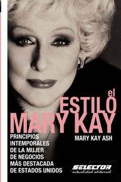 portada El Estilo Mary Kay: Principios Intemporales de la Mujer de Negocios más Destacada de Estados Unidos (Negocios