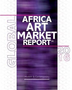 portada African Art Market Report 2016: The Segment that resists the art market crisis (en Inglés)