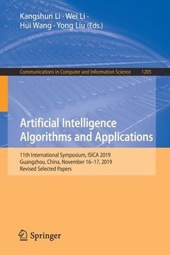 portada Artificial Intelligence Algorithms and Applications: 11th International Symposium, Isica 2019, Guangzhou, China, November 16-17, 2019, Revised Selecte (en Inglés)