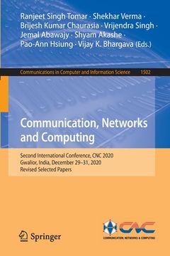 portada Communication, Networks and Computing: Second International Conference, CNC 2020, Gwalior, India, December 29-31, 2020, Revised Selected Papers (en Inglés)