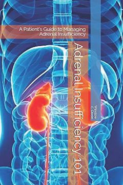 portada Adrenal Insufficiency 101: A Patient’S Guide to Managing Adrenal Insufficiency (in English)