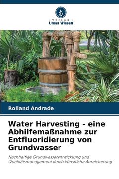 portada Water Harvesting - eine Abhilfemaßnahme zur Entfluoridierung von Grundwasser (in German)