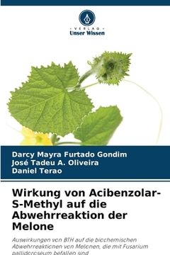 portada Wirkung von Acibenzolar-S-Methyl auf die Abwehrreaktion der Melone (en Alemán)