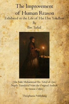 portada The Improvement of Human Reason: Exhibited in the Life of Hai Ebn Yokdhan