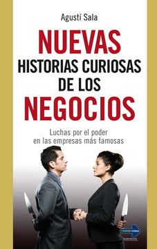 portada Nuevas Historias Curiosas de Los Negocios: Luchas Por El Poder En Las Empresas Más Famosas (in Spanish)