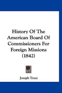 portada history of the american board of commissioners for foreign missions (1842) (en Inglés)