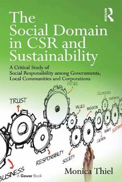 portada The Social Domain in Csr and Sustainability: A Critical Study of Social Responsibility Among Governments, Local Communities and Corporations