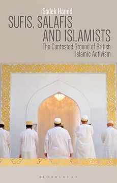 portada Sufis, Salafis and Islamists: The Contested Ground of British Islamic Activism (en Inglés)