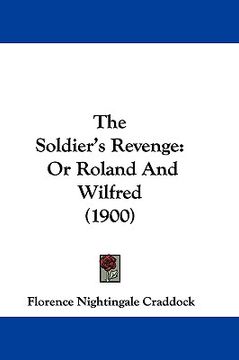portada the soldier's revenge: or roland and wilfred (1900) (en Inglés)