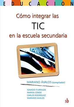 portada Como Integrar las tic en la Escuela Secundaria (in Spanish)