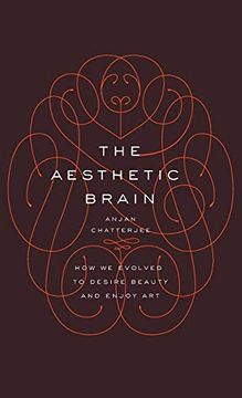 portada The Aesthetic Brain: How we Evolved to Desire Beauty and Enjoy art (en Inglés)