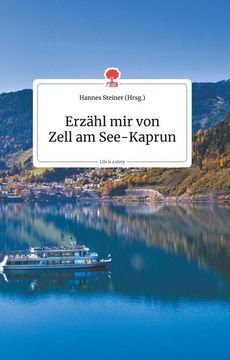 portada Erzähl mir von Zell am See-Kaprun. Life is a Story - Story. One (in German)