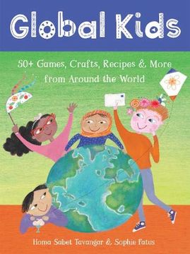 portada Global Kids: 50+ Games, Crafts, Recipes & More From Around the World 