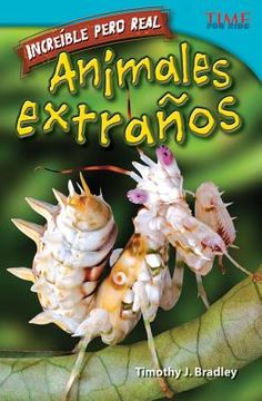 portada Increíble Pero Real: Animales Extraños (in Spanish)