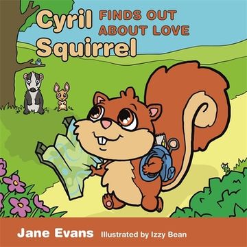 portada Cyril Squirrel Finds Out about Love: Helping Children to Understand Caring Relationships After Trauma (en Inglés)