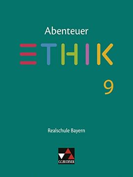 portada Abenteuer Ethik 9 Lehrbuch Realschule Bayern (en Alemán)