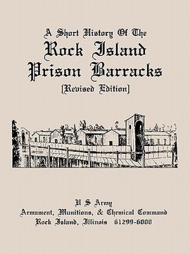 portada a short history of the rock island prison barracks (en Inglés)