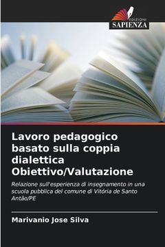 portada Lavoro pedagogico basato sulla coppia dialettica Obiettivo/Valutazione (en Italiano)
