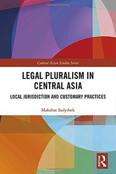 portada Legal Pluralism in Central Asia: Local Jurisdiction and Customary Practices