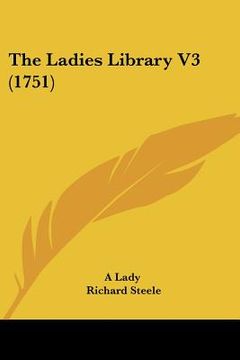portada the ladies library v3 (1751) (en Inglés)