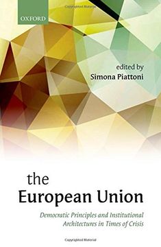 portada The European Union: Democratic Principles and Institutional Architectures in Times of Crisis