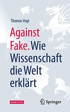 portada Against Fake. Wie Wissenschaft die Welt Erklärt (en Alemán)