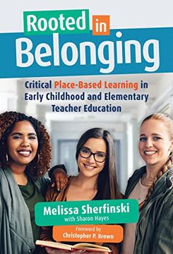 portada Rooted in Belonging: Critical Place-Based Learning in Early Childhood and Elementary Teacher Education (Early Childhood Education Series) (en Inglés)