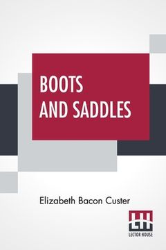 portada Boots And Saddles: Or Life In Dakota With General Custer (en Inglés)