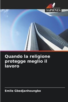 portada Quando la religione protegge meglio il lavoro (in Italian)