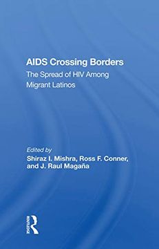 portada Aids Crossing Borders: The Spread of hiv Among Migrant Latinos (en Inglés)