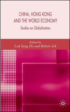 portada China, Hong Kong and the World Economy: Studies on Globalization (en Inglés)