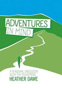 portada Adventures in Mind: A Personal Obsession With the Mountains 