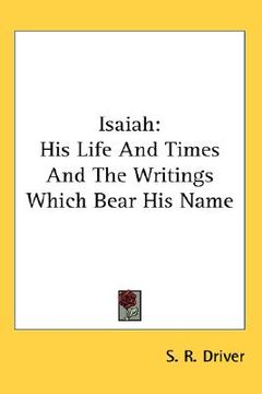 portada isaiah: his life and times and the writings which bear his name
