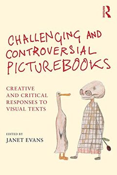 portada Challenging and Controversial Picturebooks: Creative and Critical Responses to Visual Texts (en Inglés)