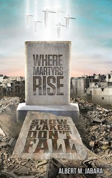 portada Where Martyrs Rise Snowflakes Don't Fall (in English)