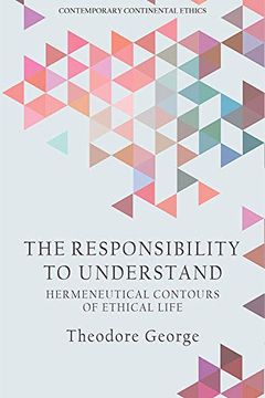 portada The Responsibility to Understand: Hermeneutical Contours of Ethical Life (en Inglés)
