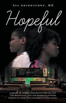 portada Hopeful: A Story of African Childhood Dreams and the Relentless Love and Sacrifice of Poor Parents to Give Their Children an Education. (en Inglés)