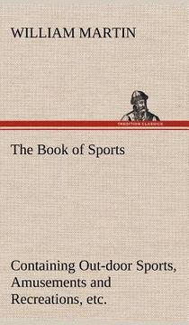 portada the book of sports: containing out-door sports, amusements and recreations, including gymnastics, gardening & carpentering