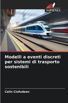 portada Modelli a eventi discreti per sistemi di trasporto sostenibili (in Italian)