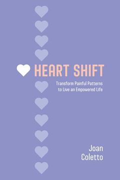 portada Heart Shift: Transform Painful Patterns to Live an Empowered Life (en Inglés)